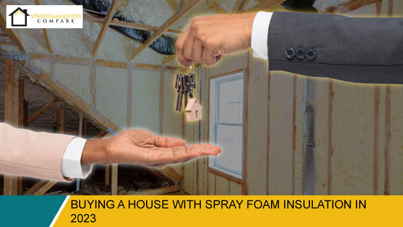 Buying a house with spray foam insulation in 2023